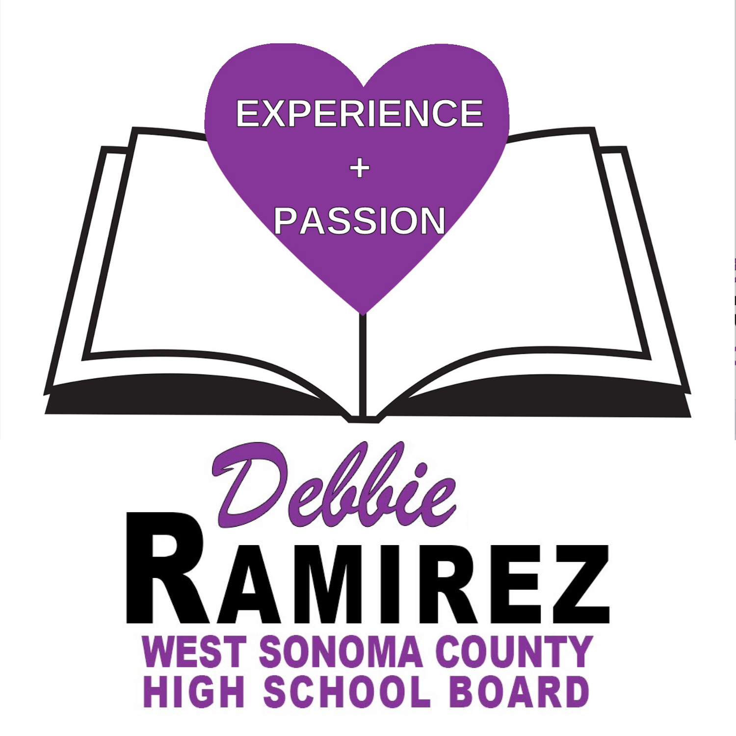 Logo. Debbie Ramirez for West Sonoma County High School Board. Experience + Passion.